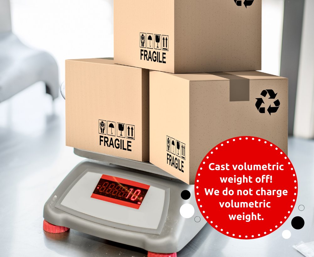 We do not charge volumetric weight.